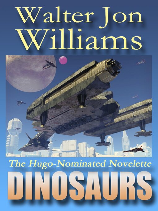 Title details for Dinosaurs by Walter Jon Williams - Available